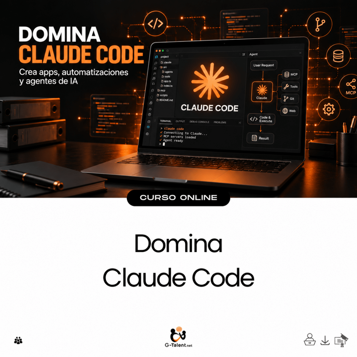 Domina Claude Code: Crea Apps, Automatizaciones y Agentes de IA sin Ser Programador - G-Talent.Net