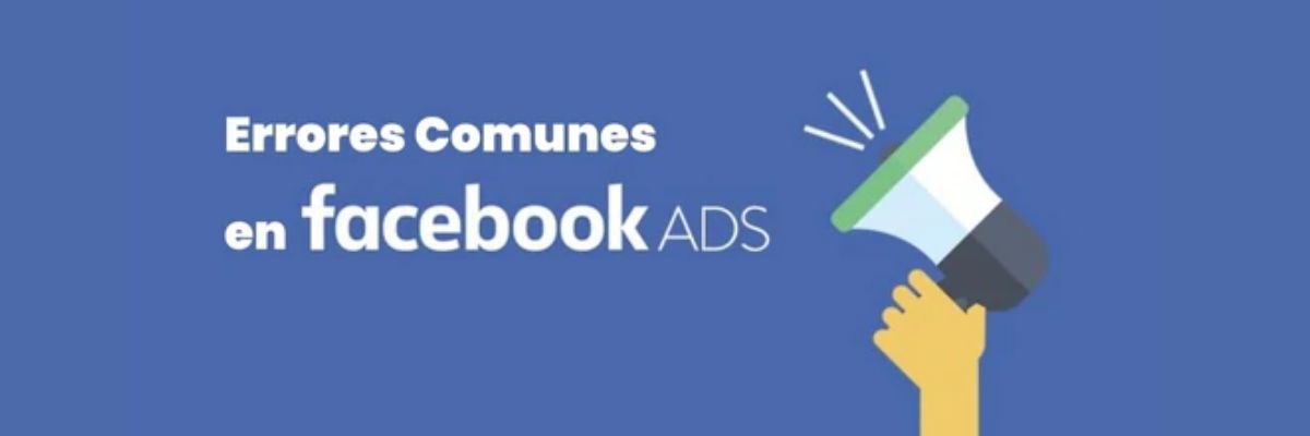 Errores más frecuentes en Facebook Ads - G-Talent.Net