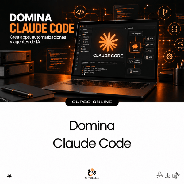 Domina Claude Code: Crea Apps, Automatizaciones y Agentes de IA sin Ser Programador - G-Talent.Net